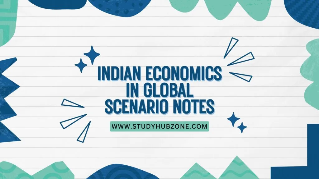 Indian Economics in Global Scenario Notes