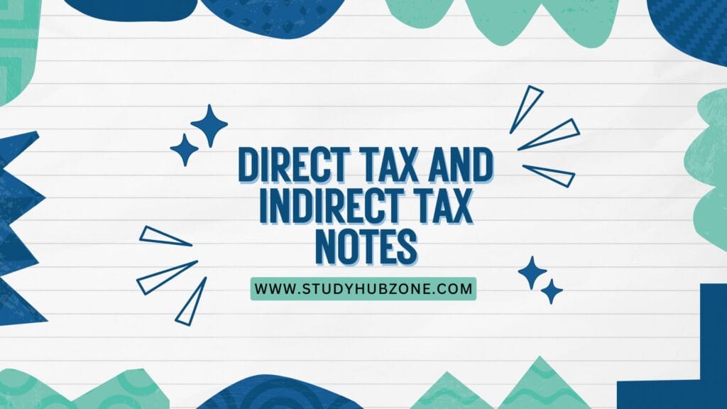 Direct Tax and Indirect Tax Notes
