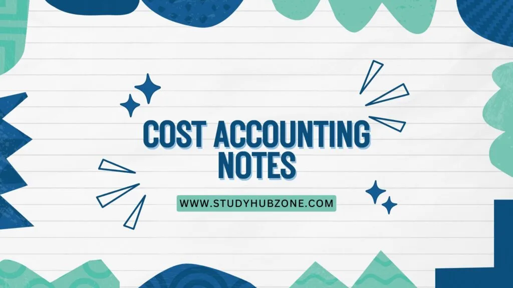 Cost Accounting Notes