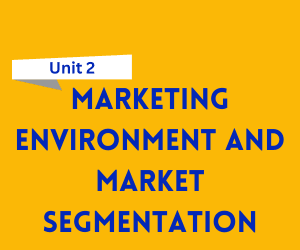 Marketing Environment and Market Segmentation