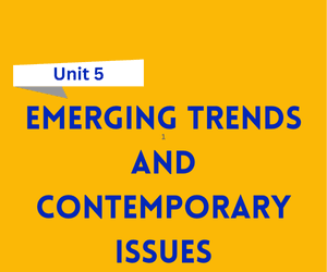 Emerging Trends and Contemporary Issues