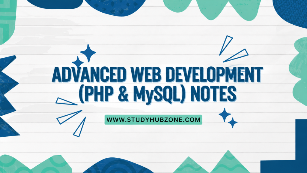 Advanced Web Development (PHP & MySQL) Notes