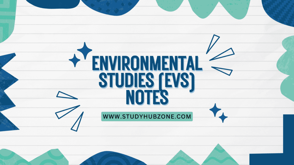 Environmental Studies (EVS) Notes