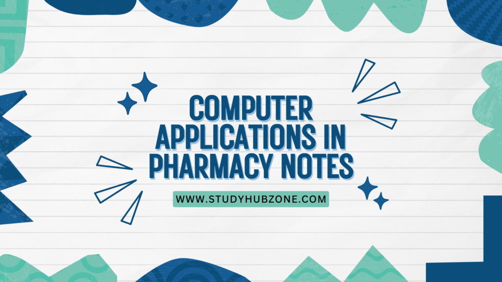 Computer Applications In Pharmacy Notes