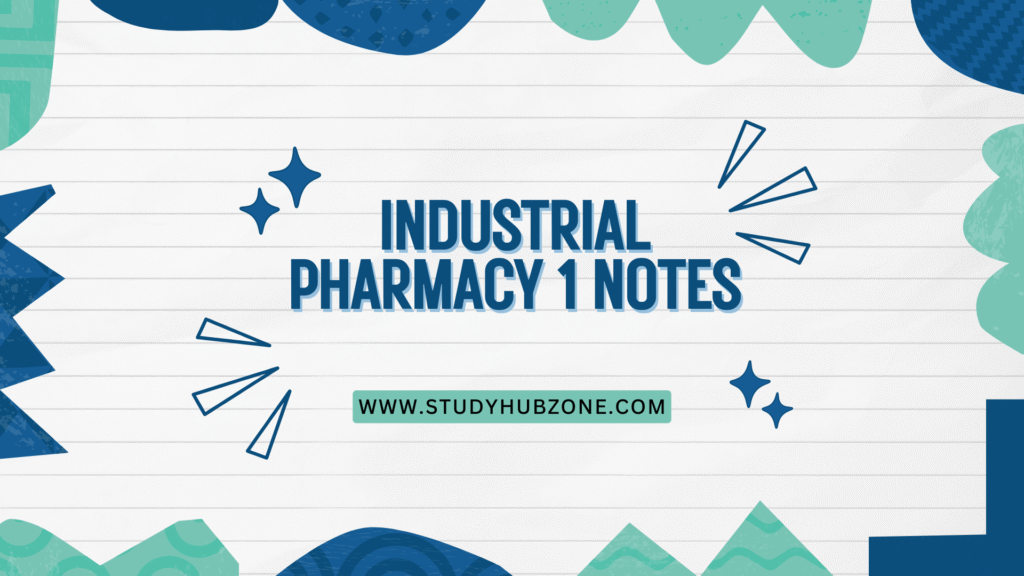 Industrial Pharmacy 1 Notes