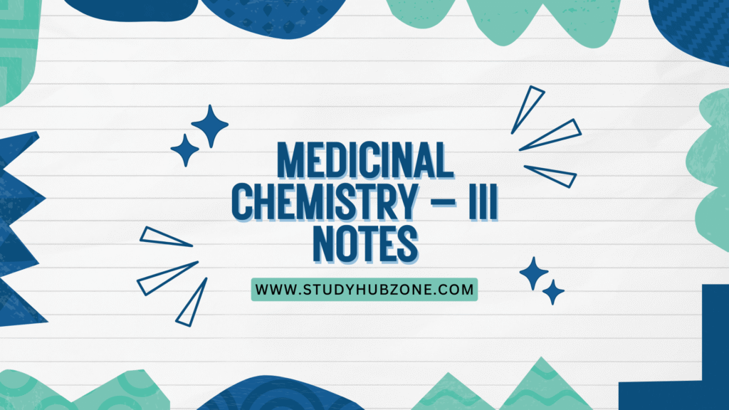 Medicinal Chemistry – III Notes