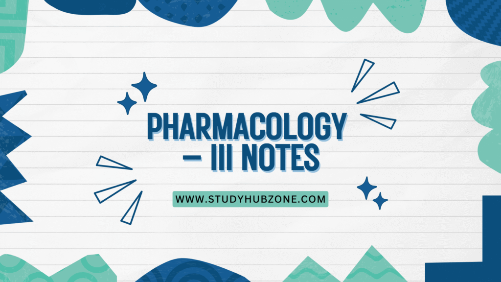 Pharmacology – III Notes