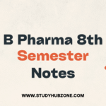 B Pharma 8th Semester Notes