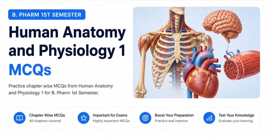 B. Pharm 1st Semester Human Anatomy and Physiology 1 MCQs