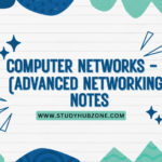 Computer Networks – II (Advanced Networking) Notes