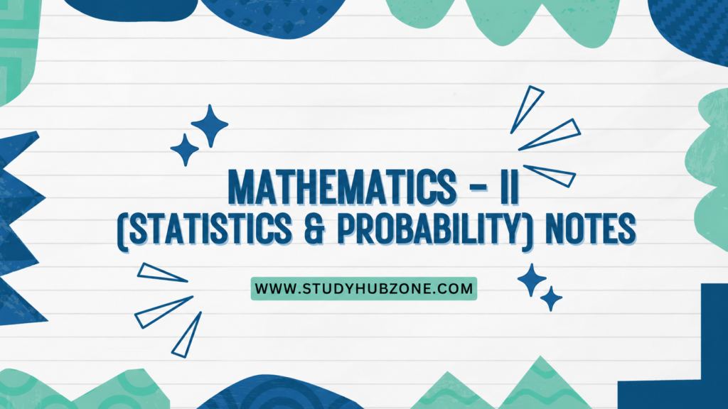Mathematics – II (Statistics & Probability) Notes