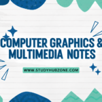 Computer Graphics & Multimedia Notes