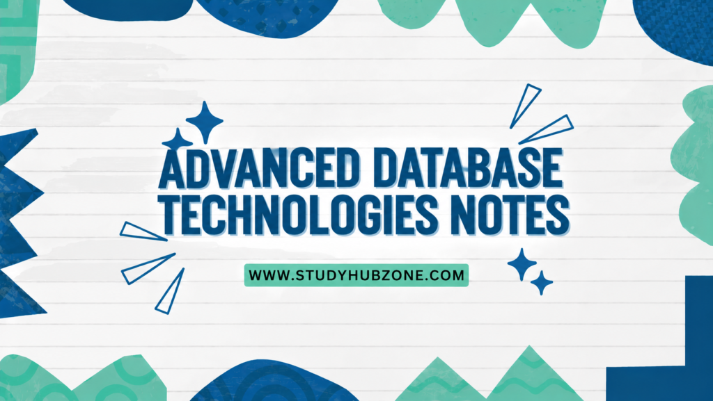 Advanced Database Technologies Notes