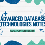 Advanced Database Technologies Notes