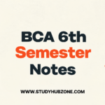 BCA 6th Semester Notes