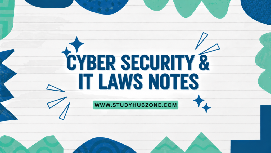 Cyber Security & IT Laws Notes